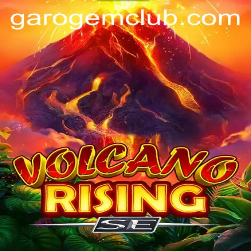 Unveiling VolcanoRisingSE: A Thrilling Adventure in the World of GAROGEMCLUB